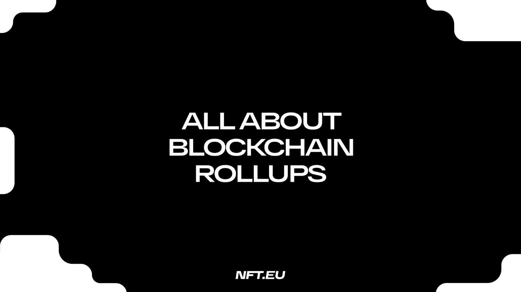 All About Blockchain Rollups: Optimistic and ZK Rollups 